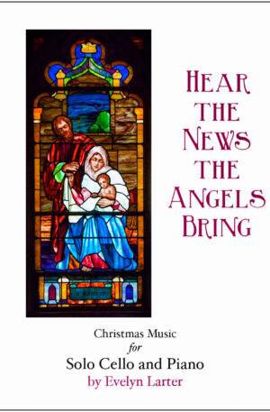 Hear The News The Angels Bring – Christmas Music for Cello and Piano
