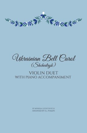 Ukrainian Bell Carol (Shchedryk) – Violin Duet with Piano Accompaniment