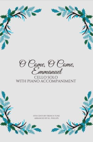 O Come, O Come, Emmanuel – Cello Solo with Piano Accompaniment