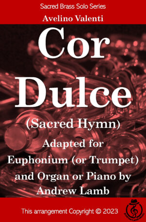 Cor Dulce (Valenti arr. for Euphonium Solo)