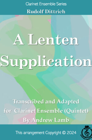 Rudolf Dittrich | A Lenten Supplication (for Clarinet Quintet)