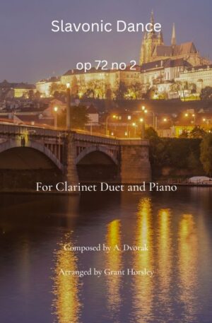 Slavonic Dance op 72 no 2 Dvorak. For Clarinet Duet and Piano.