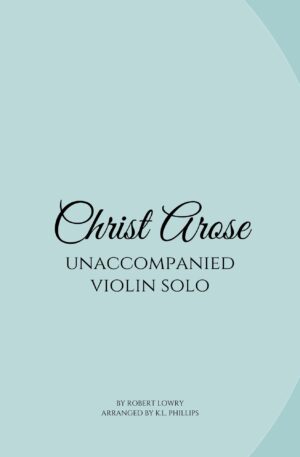 Christ Arose – Unaccompanied Violin Solo