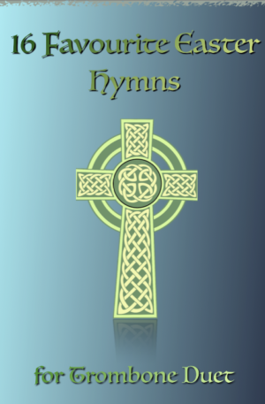 16 Favourite Easter Hymns for Trombone Duet