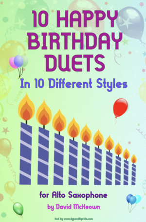 10 Happy Birthday Duets, (in 10 Different Styles), for Alto Saxophone
