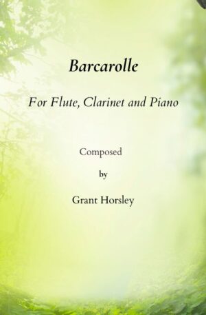 “Barcarolle” Original For Flute, Clarinet and Piano.