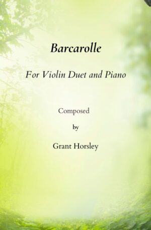 “Barcarolle” Original For Violin Duet and Piano.