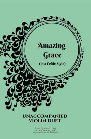 Amazing Grace in a Celtic Style – Unaccompanied Violin Duet