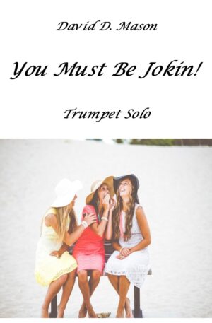 You Must Be Jokin -Trumpet Solo+Piano