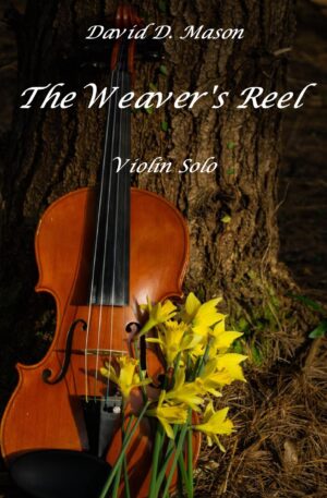 The Weaver’s Reel – Violin Solo+Piano accompaniment
