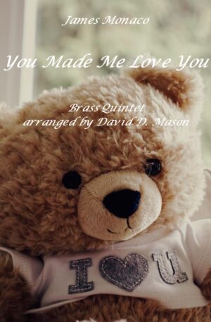 You Made Me Love You – Brass Quintet