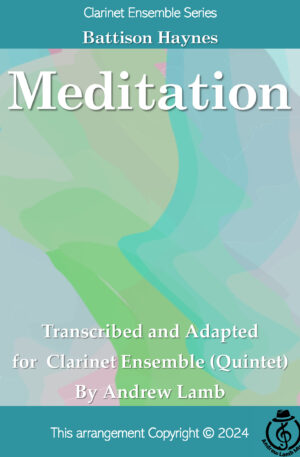 Battison Haynes | Meditation | for Clarinet Quintet