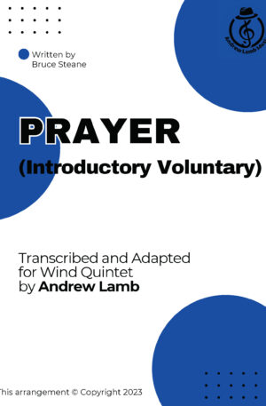 Bruce Steane | Prayer (Introductory Voluntary) | for Wind Quintet