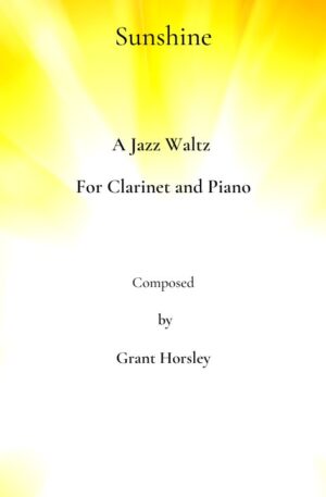 “Sunshine” Original Jazz Waltz for Clarinet and Piano.