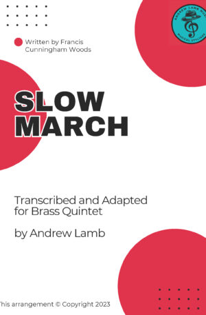 Francis Cunningham Woods | Slow March (Concluding Voluntary) | for Brass Quintet