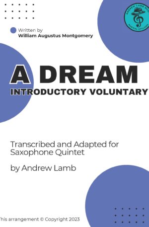 William Montgomery | A Dream | for Saxophone Quintet