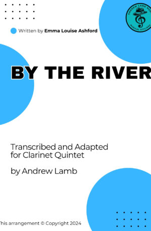 Emma Louise Ashford | By the River | for 5-part Clarinet Ensemble