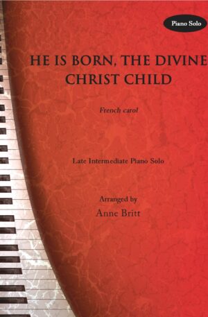 He Is Born, the Divine Christ Child (two versions)