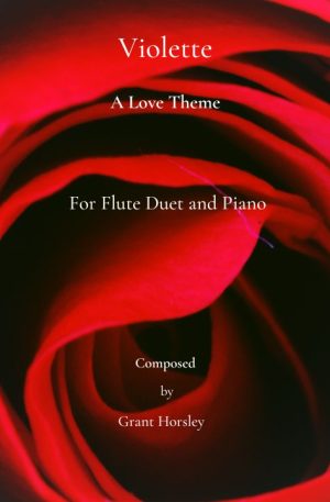 Violette. (A Love Theme) Original for Flute Duet and Piano.