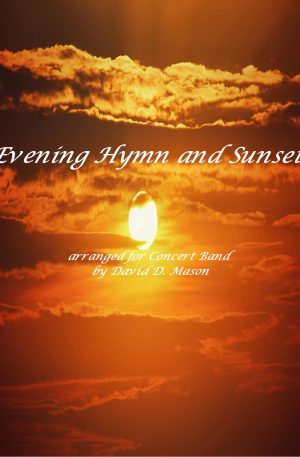 Evening Hymn and Sunset – Concert Band