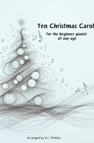 Ten Christmas Carols for the Beginner Pianist of Any Age