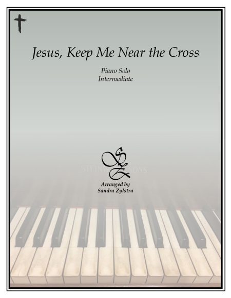 Jesus, Keep Me Near the Cross - Intermediate Piano Solo