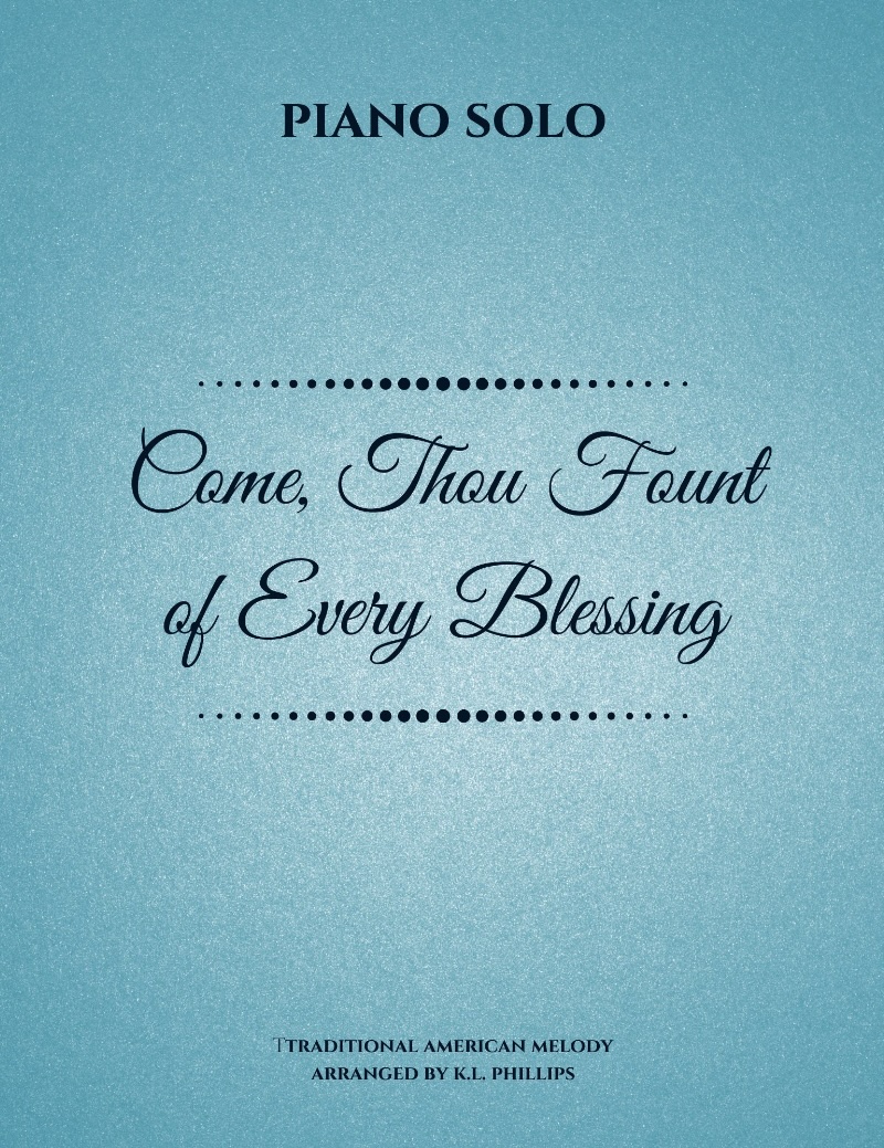 Come, Thou Fount of Every Blessing - Piano Solo