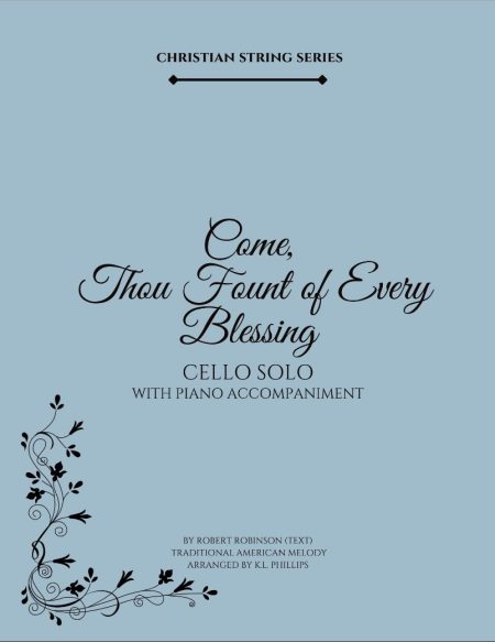 Come, Thou Fount of Every Blessing - Cello Solo with Piano Accompaniment