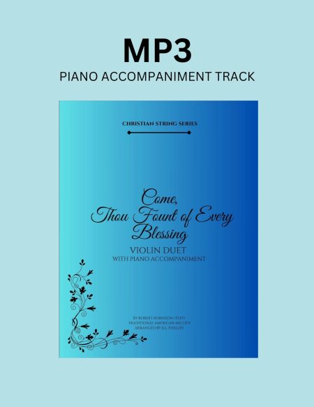 Piano Accompaniment Track for 'Come, Thou Fount of Every Blessing - Violin Duet'