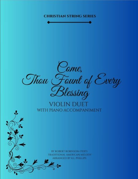 Come, Thou Fount of Every Blessing - Violin Duet with Piano Accompaniment