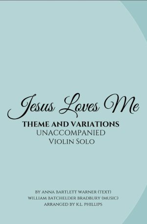 Jesus Loves Me (Theme and Variations) – Unaccompanied Violin Solo