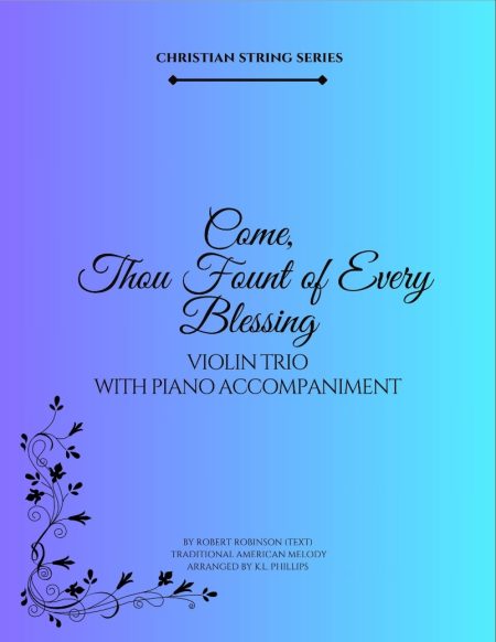 Come, Thou Fount of Every Blessing - Violin Trio with Piano Accompaniment