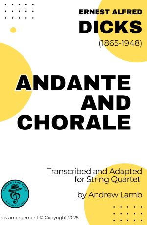 Ernest Alfred Dicks | Andante and Chorale | for String Quartet