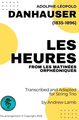 Adolphe Danhauser | Les Heures for String Trios (Violin, Viola, Cello)