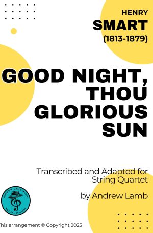 Henry SMART | Good Night, Thou Glorious Sun | for String Quartet