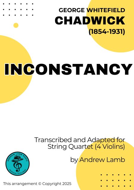 George CHADWICK | Inconstancy | for Violin Quartet