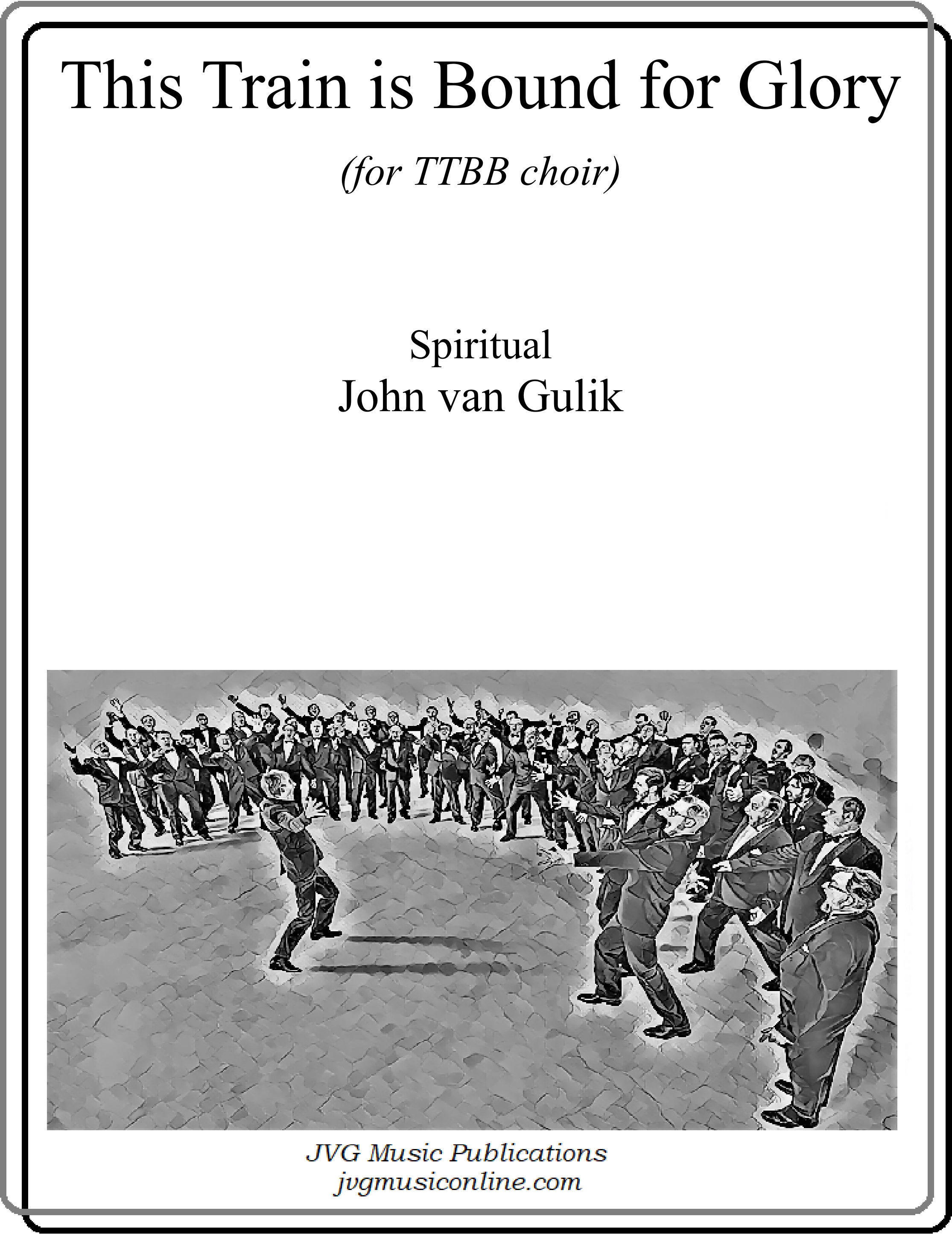 JVG 0424 TTBB This Train is Bound for Glory 0001