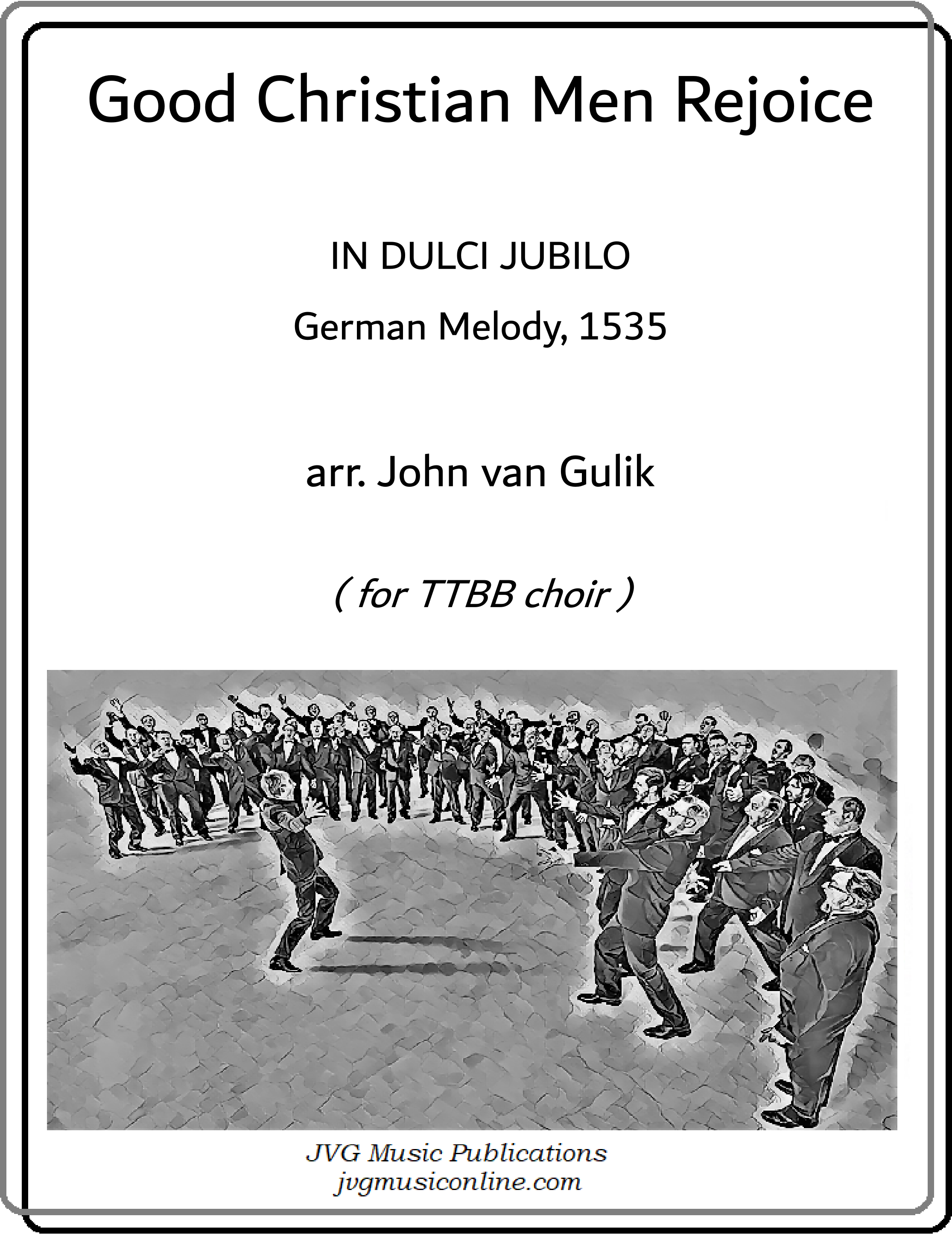 JVG 0415 TTBB Good Christian Men Rejoice 0001