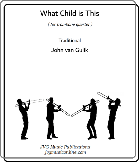 What Child is This - Trombone Quartet