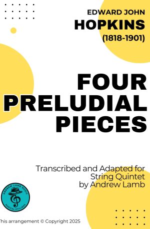 Edward John HOPKINS | 4 Preludial Pieces | for String Quintet