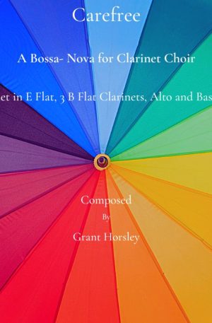 “Carefree” A gentle Bossa Nova for Clarinet Choir