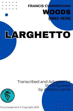 Larghetto (by Francis Cunningham Woods, arr. for Wind Quintet)