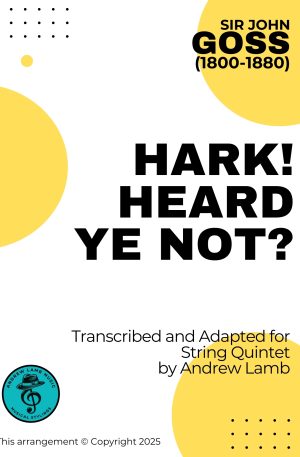 John Goss | Hark! Heard Ye Not? | for String Quintet
