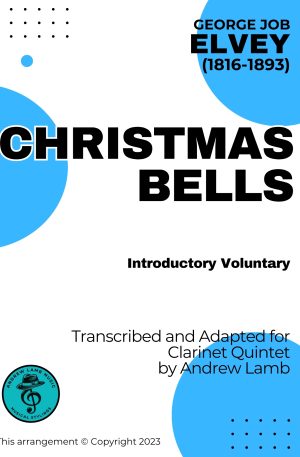 George ELVEY | Christmas Bells | for Clarinet Quintet