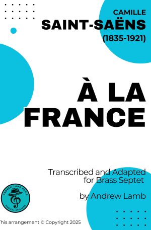 Camille Saint-Saëns | À la France | for Brass Septet
