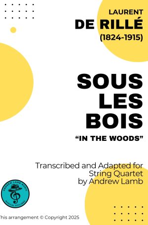 Laurent de RILLE | Sous Les Bois | for String Quartet