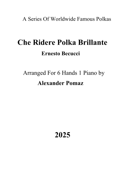 Che Ridere Polka - Ernesto Becucci - Alexander Pomaz - 6 Hands 1 Piano