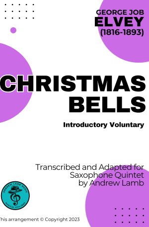 George Job Elvey | Christmas Bells | for Saxophone Quintet