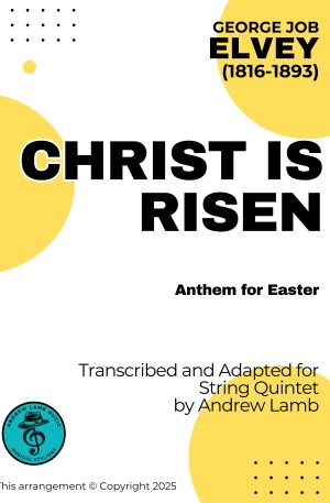 George ELVEY | Christ is Risen | for String Quintet