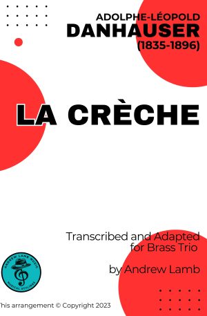 ADOLPHE DANHAUSER | La Crèche | for Brass Trio